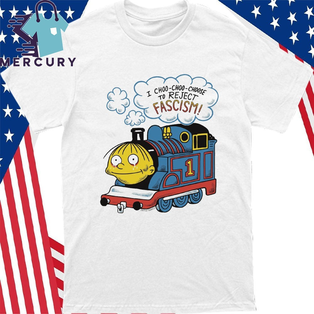 Ralph Wiggum I Choo-Choo-Choose To Reject Fascism Shirt