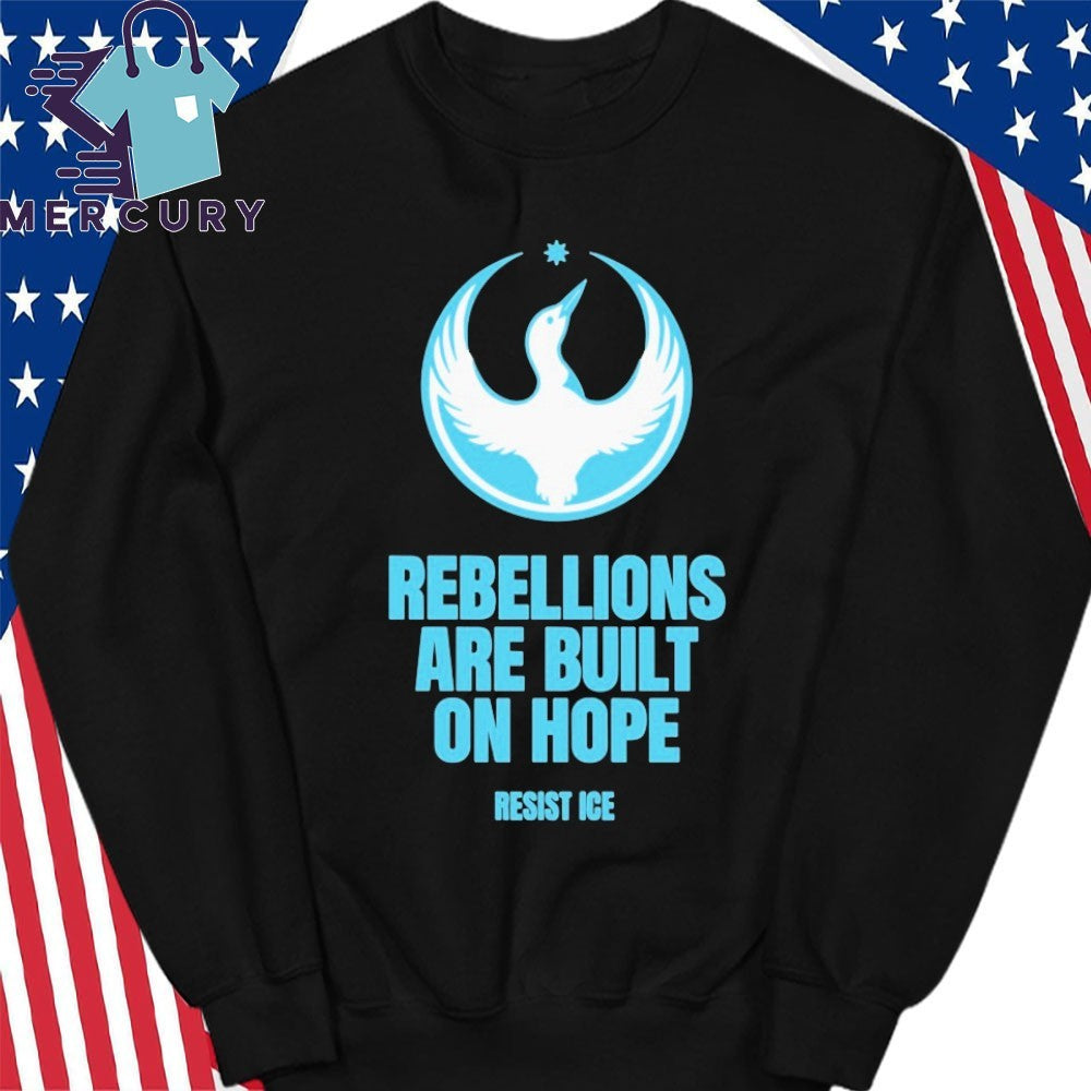 Rebellions Are Built On Hope Resist ICE Shirt