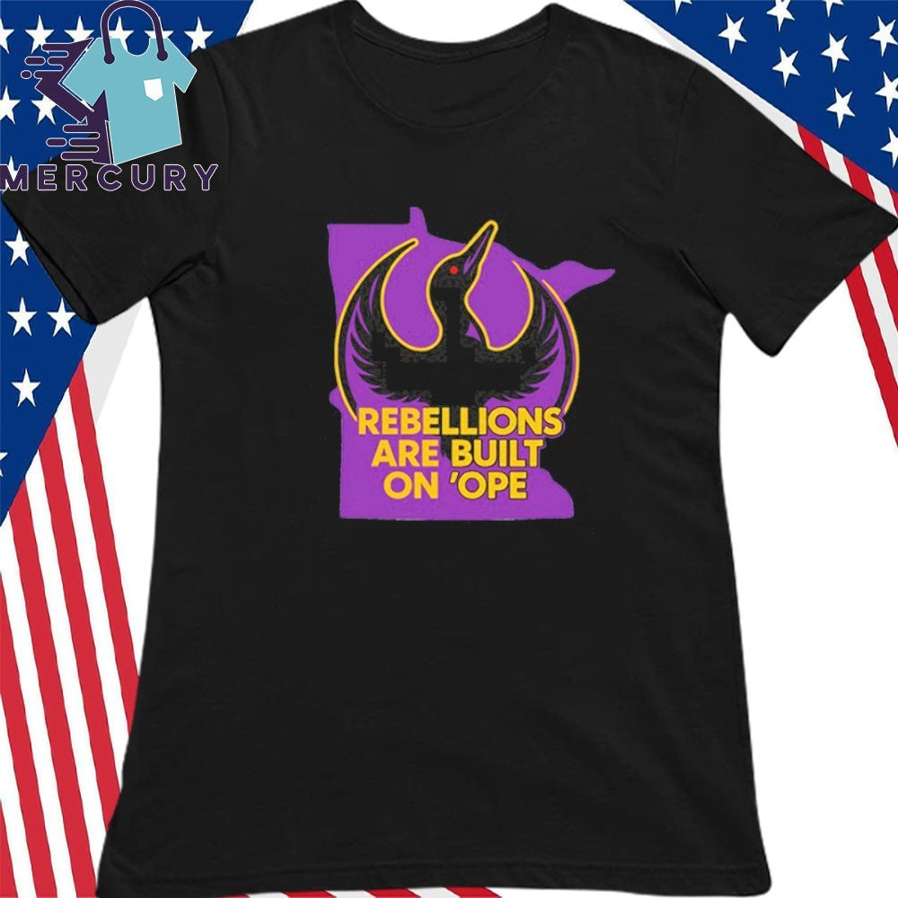 Rebellions Are Built On ‘Ope Rebel Alliance Minnesota Shirt