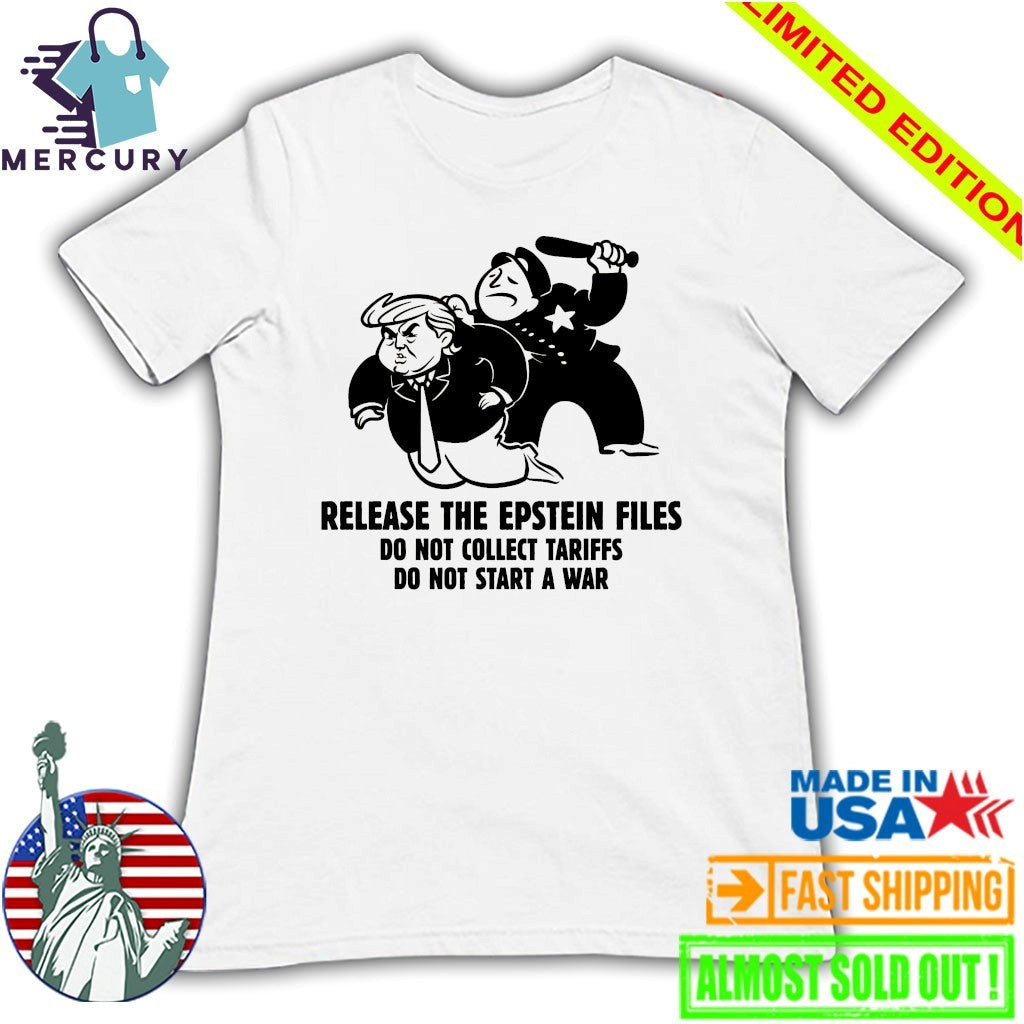 Release The Epstein Files Do Not Collect Tariffs Do Not Start A War Trump Card Shirt