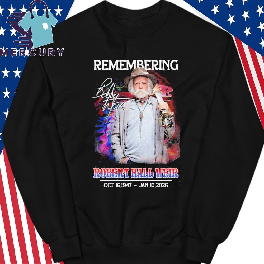 Remembering Robert Hall Weir Bob Weir 1947-2026 Shirt