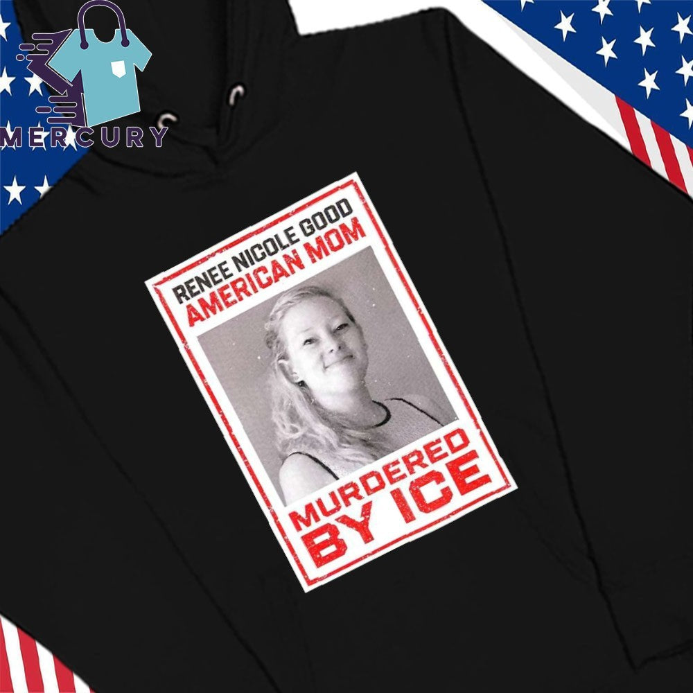 Renee Nicole Good American Mom Murdered By Ice Shirt