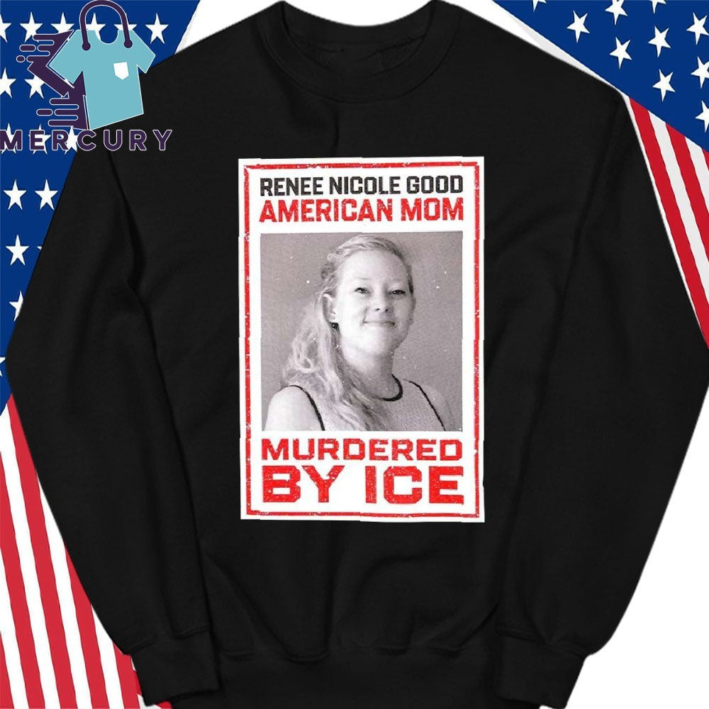 Renee Nicole Good American Mom Murdered By Ice Shirt