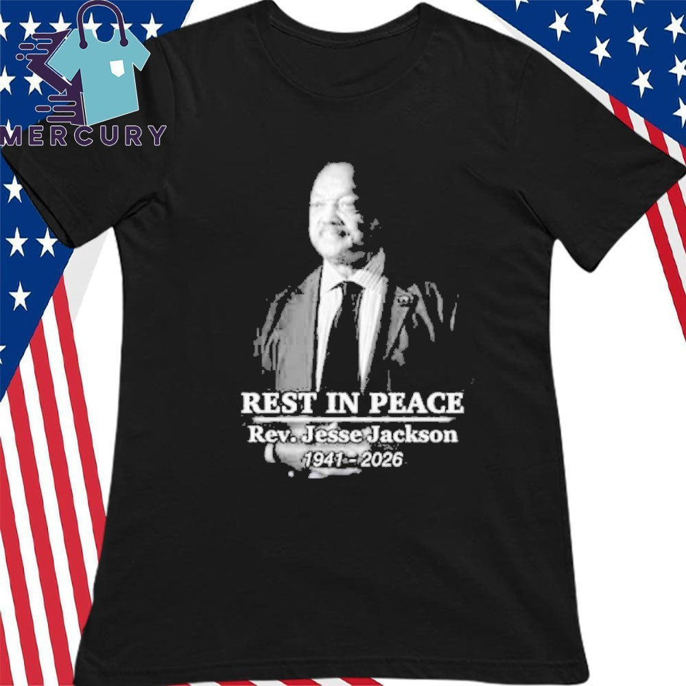 Rest In Peace Rev. Jesse Jackson 1941 2026 Memorial Tribute Shirt