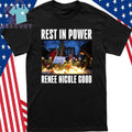 Rest In Power Renee Nicole Good Shirt