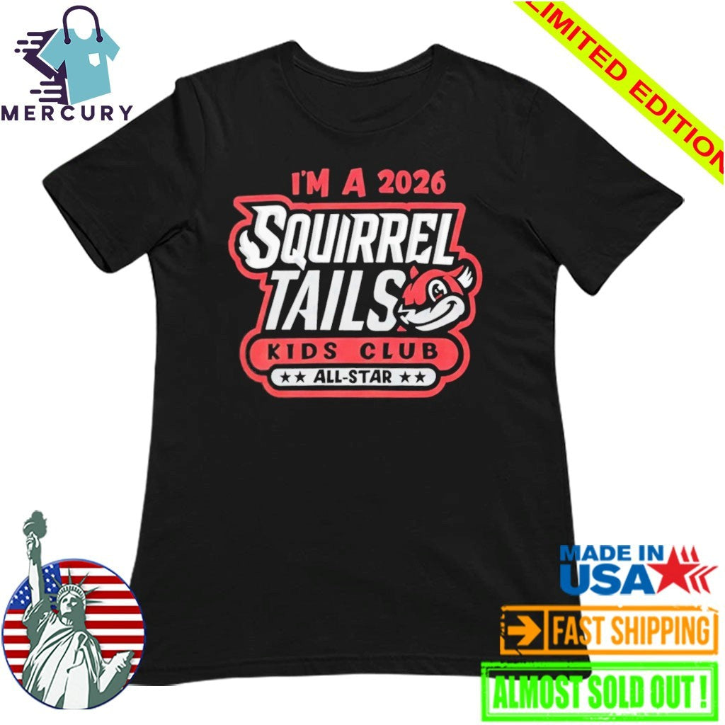 Richmond Flying Squirrel I’m A 2026 Squirrel Tails Kids Club All Star Shirt
