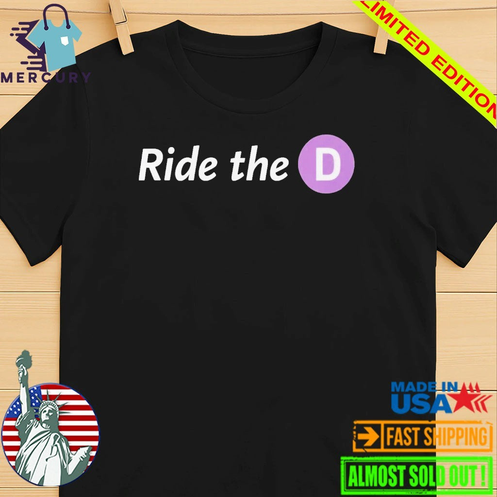 Ride The D Shirt