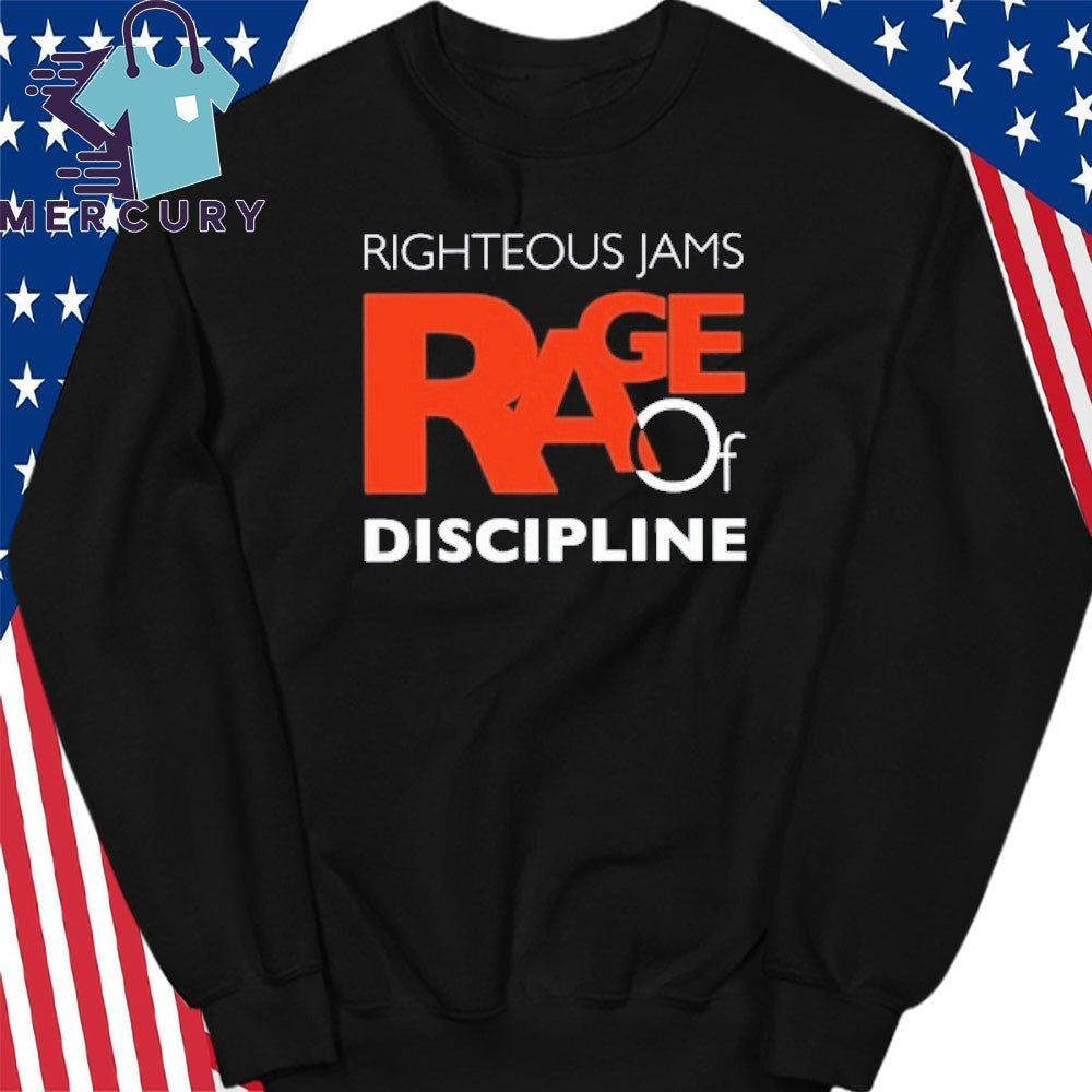 Righteous Jams Rage Of Discipline Shirt
