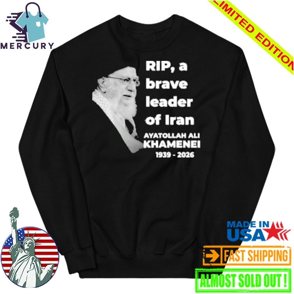 Rip, A Brave Leader Of Iran Ayatollah Ali Khamenei 1939-2026 Shirt