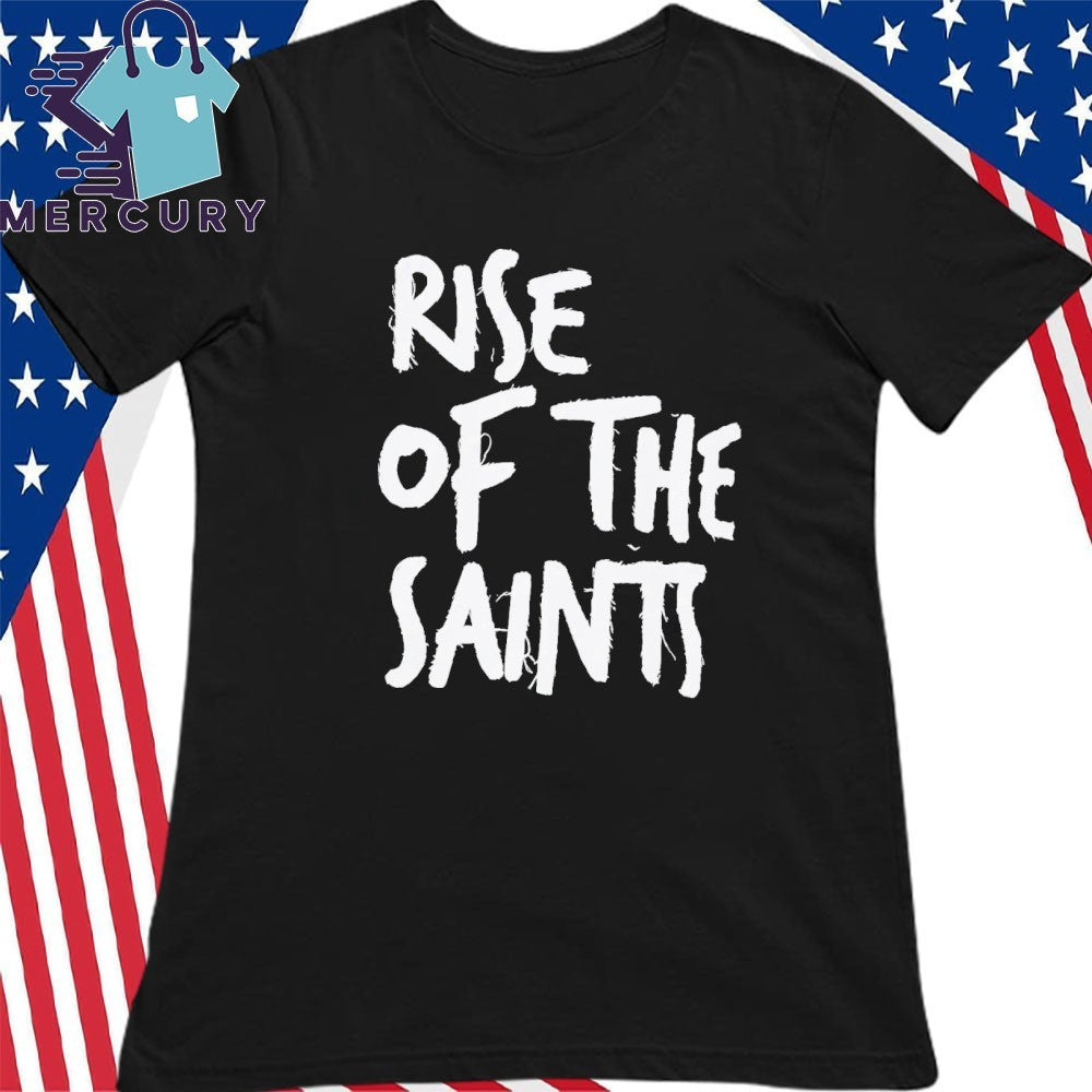 Rise of the Saints Shirt