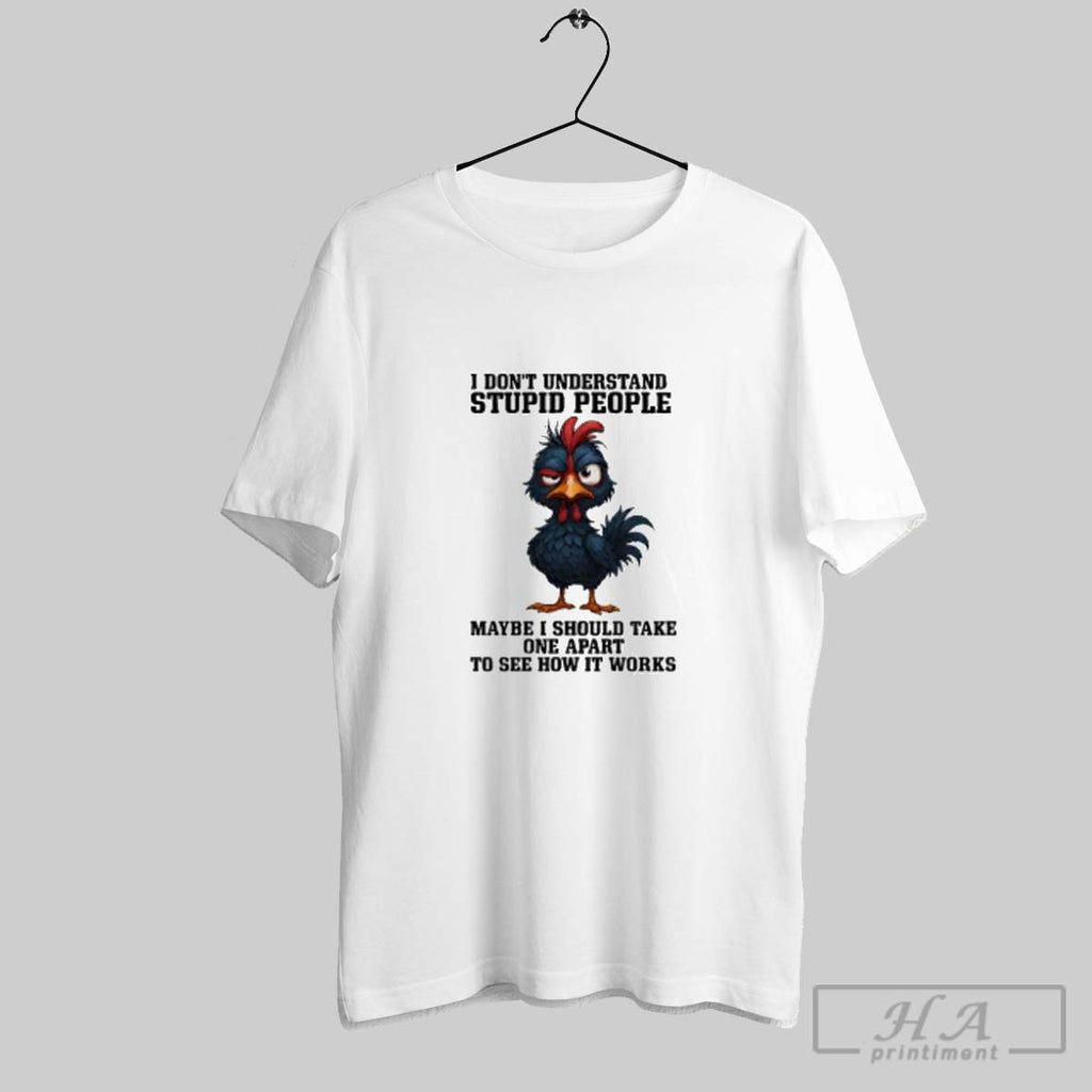 Official Rooster Wink I Dont Understand Stupid People Maybe I Should Take One Apart To