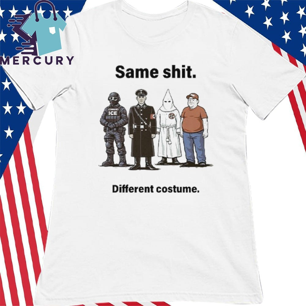 Same Shit Different Costume Anti Trump Shirt
