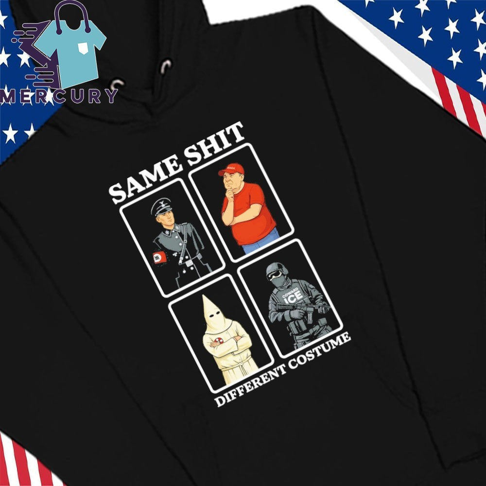 Same Shit Different Costume anti Fascist and anti Trump Shirt