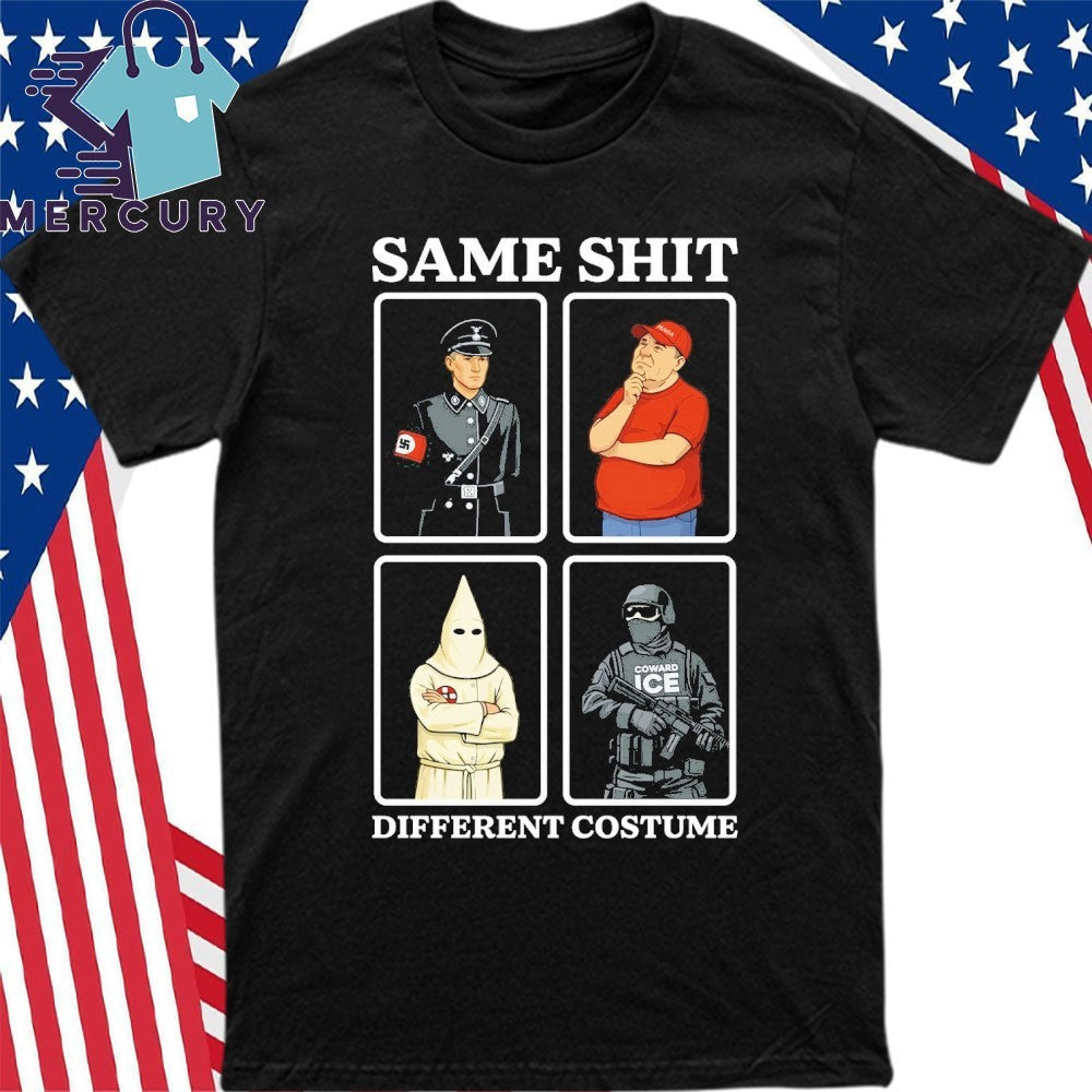 Same Shit Different Costume anti Fascist and anti Trump Shirt