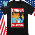 Sapo Concho Chinga La Migra Shirt
