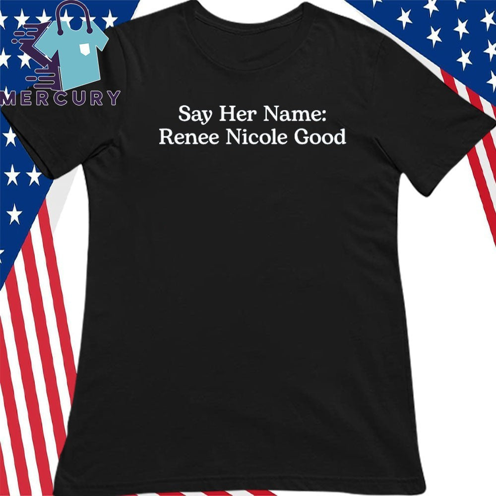 Say Her Name Renee Nicole Good Shirt