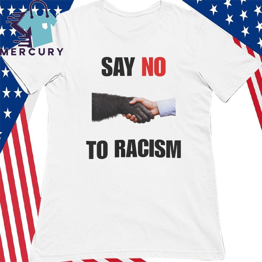 Say No To Racism Shirt