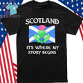 Scotland Its Where My Story Begins shirt