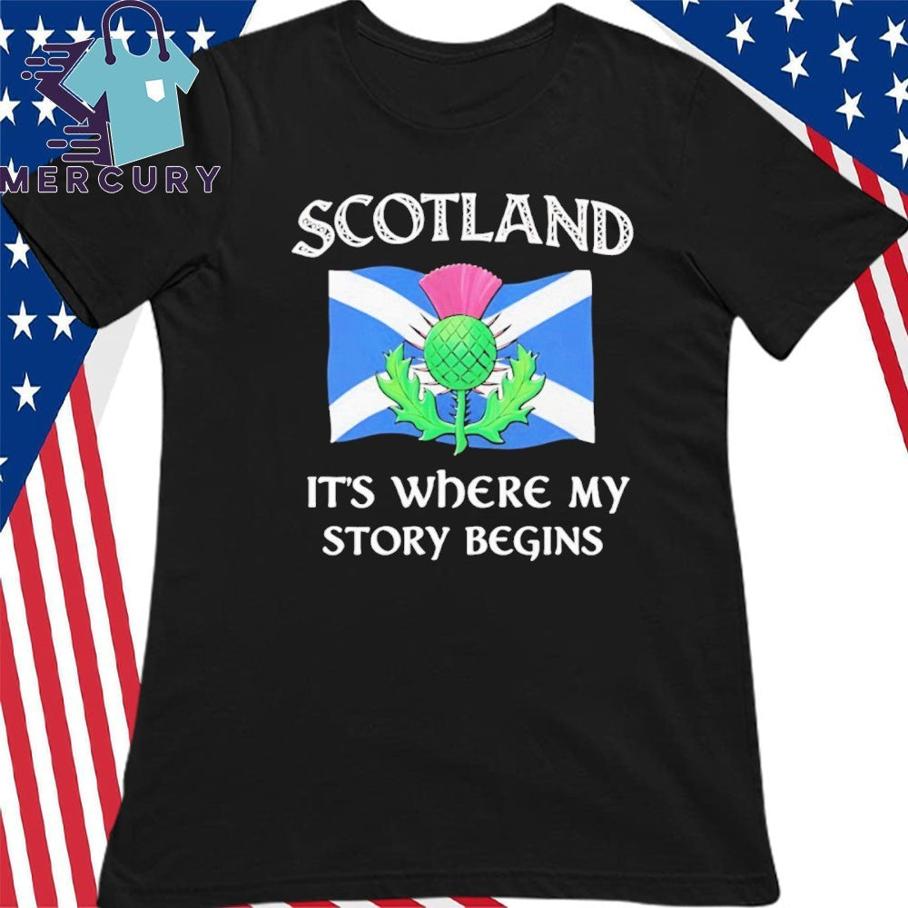 Scotland Its Where My Story Begins shirt