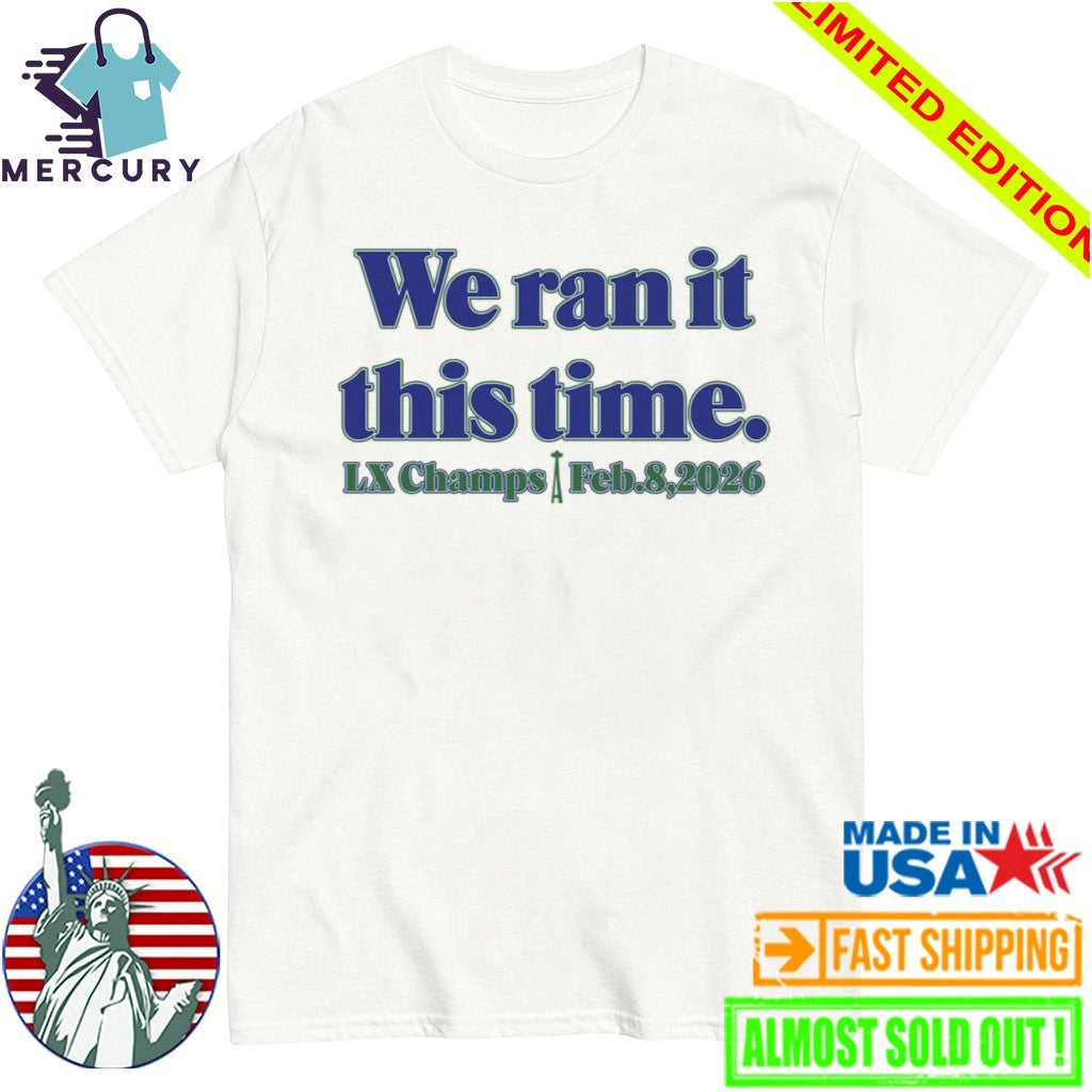 Seahawk We Ran It This Time Shirt