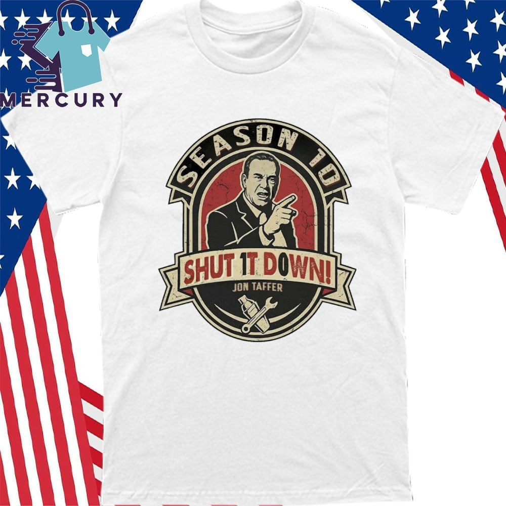 Season 10 Shut It Down Jon Taffer Shirt