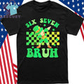 Six Seven Bruh St Patrick’s Day 6-7 Meme 67 shirt