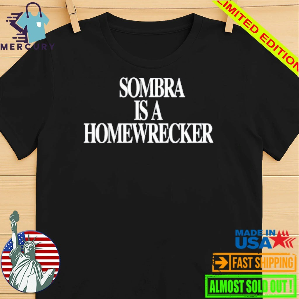 Sombr is a Homewrecker Shirt