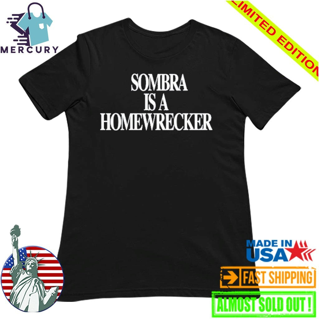 Sombr is a Homewrecker Shirt