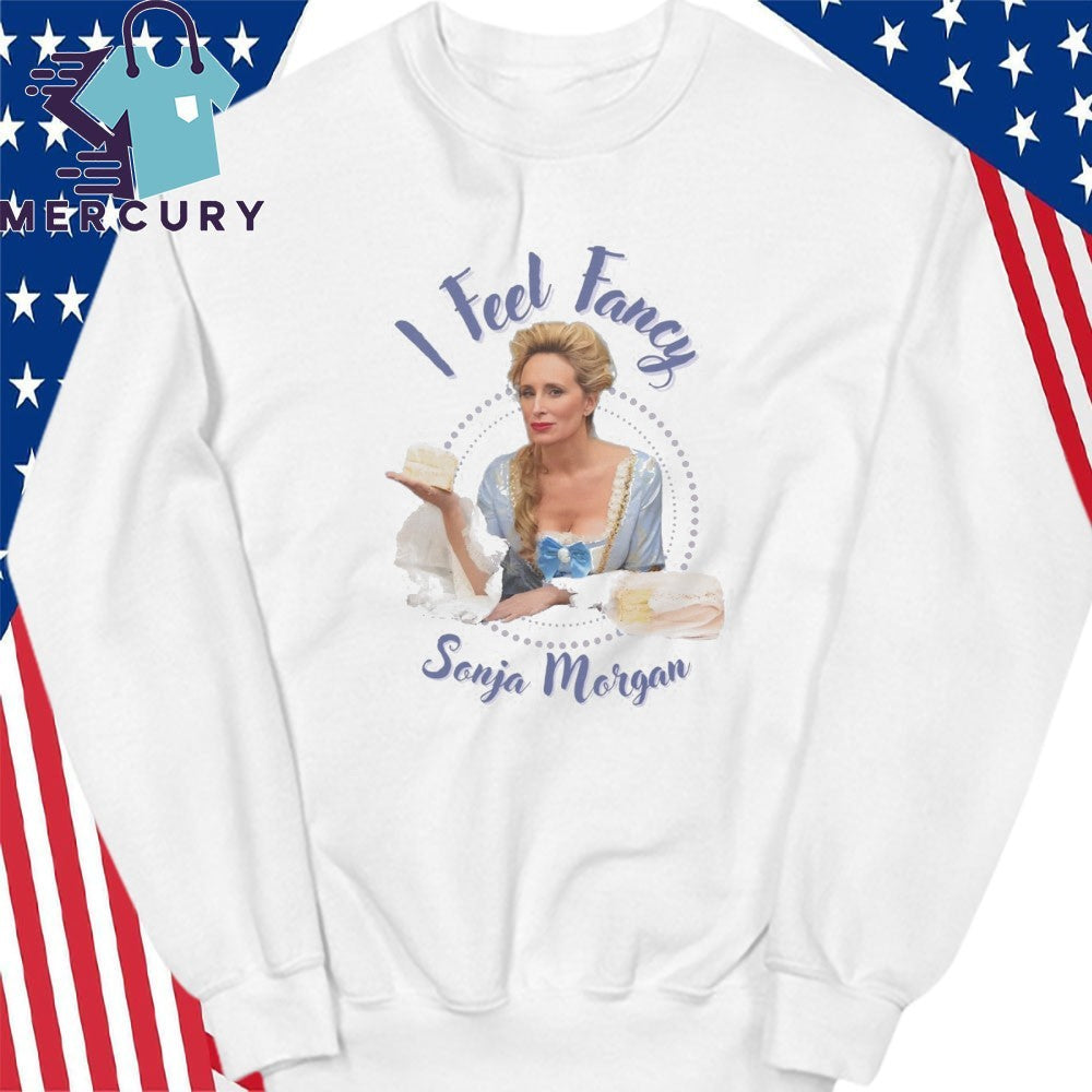 Sonja Morgan I Feel Fancy Shirt