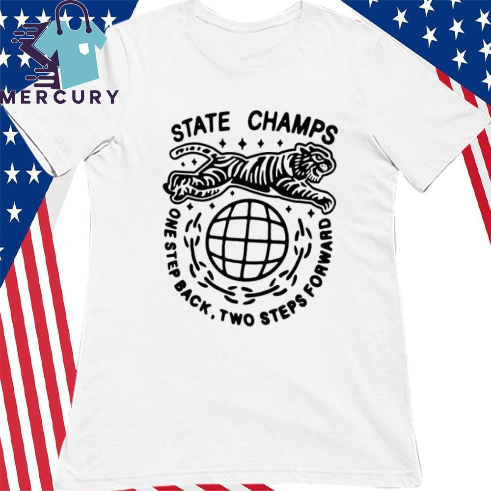 State Champ One Step Back, Two Steps Forward Shirt