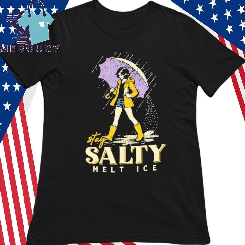 Stay Salty Melt ICE, Pro Immigration, Abolish ICE , Anti ICE Political Shirt