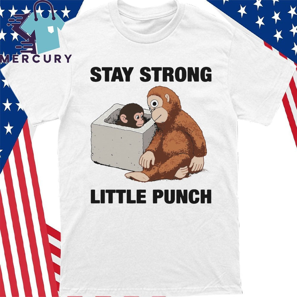 Stay Strong Little Punch Monkey Shirt