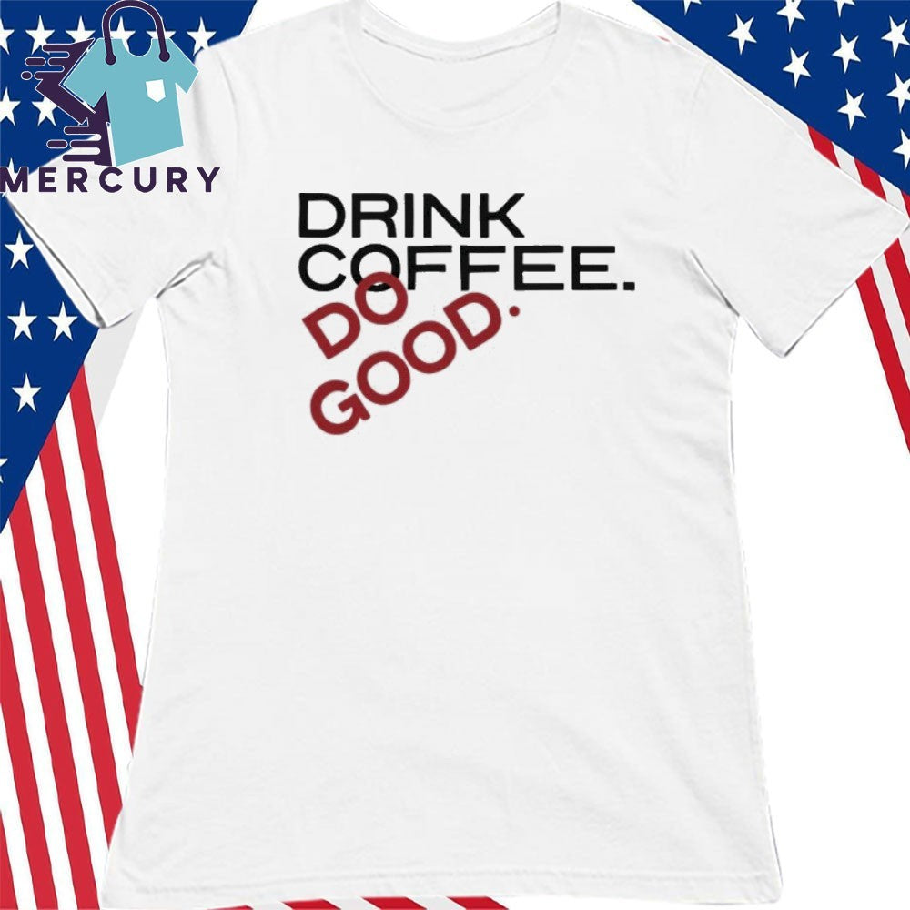 Stiles Stilinski Teen Wolf Drink Coffee Do Good Shirt