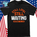 Still Loyal Still Waiting Cincinnati Football Shirt