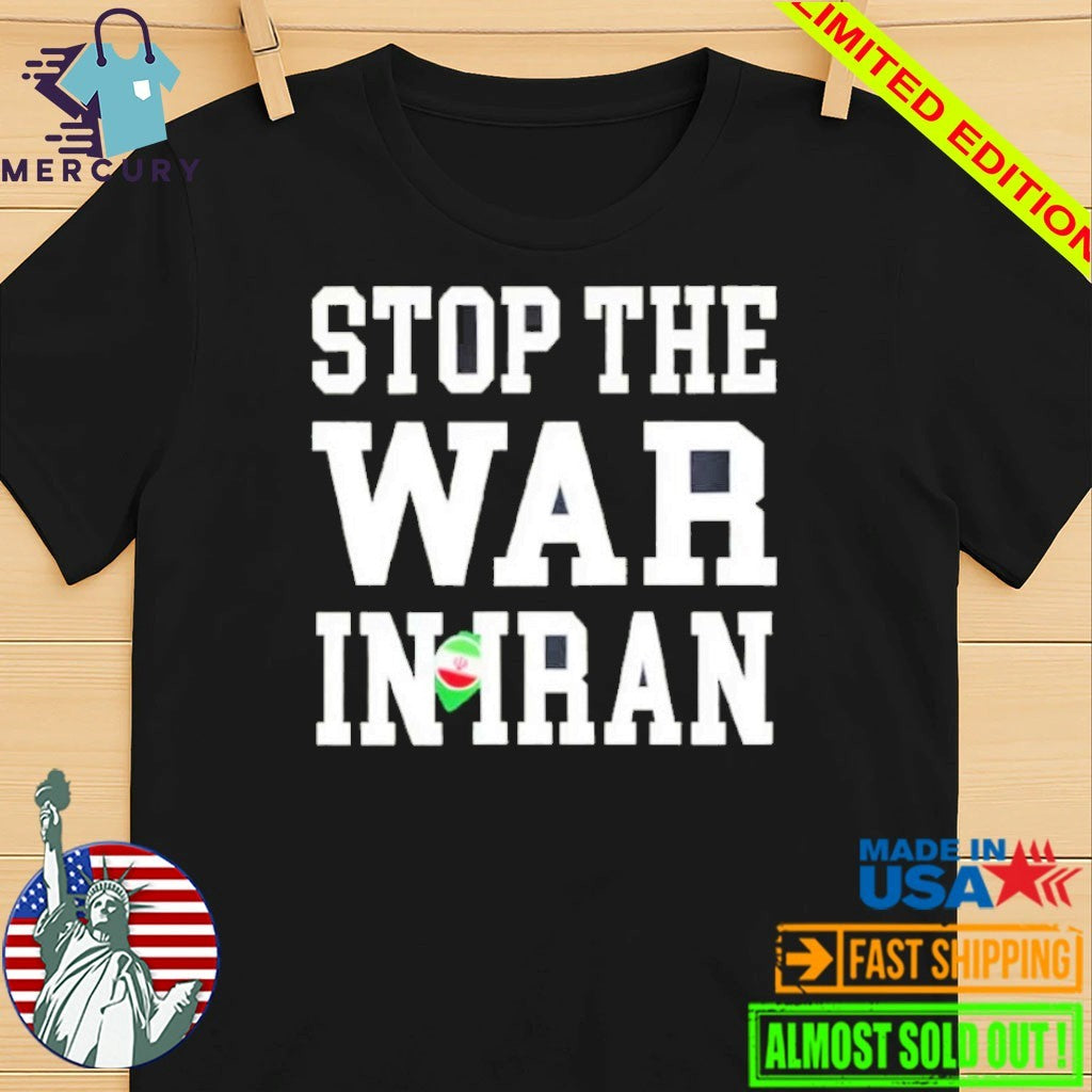 Stop the War In Iran 2026 Anti War Peace Shirt