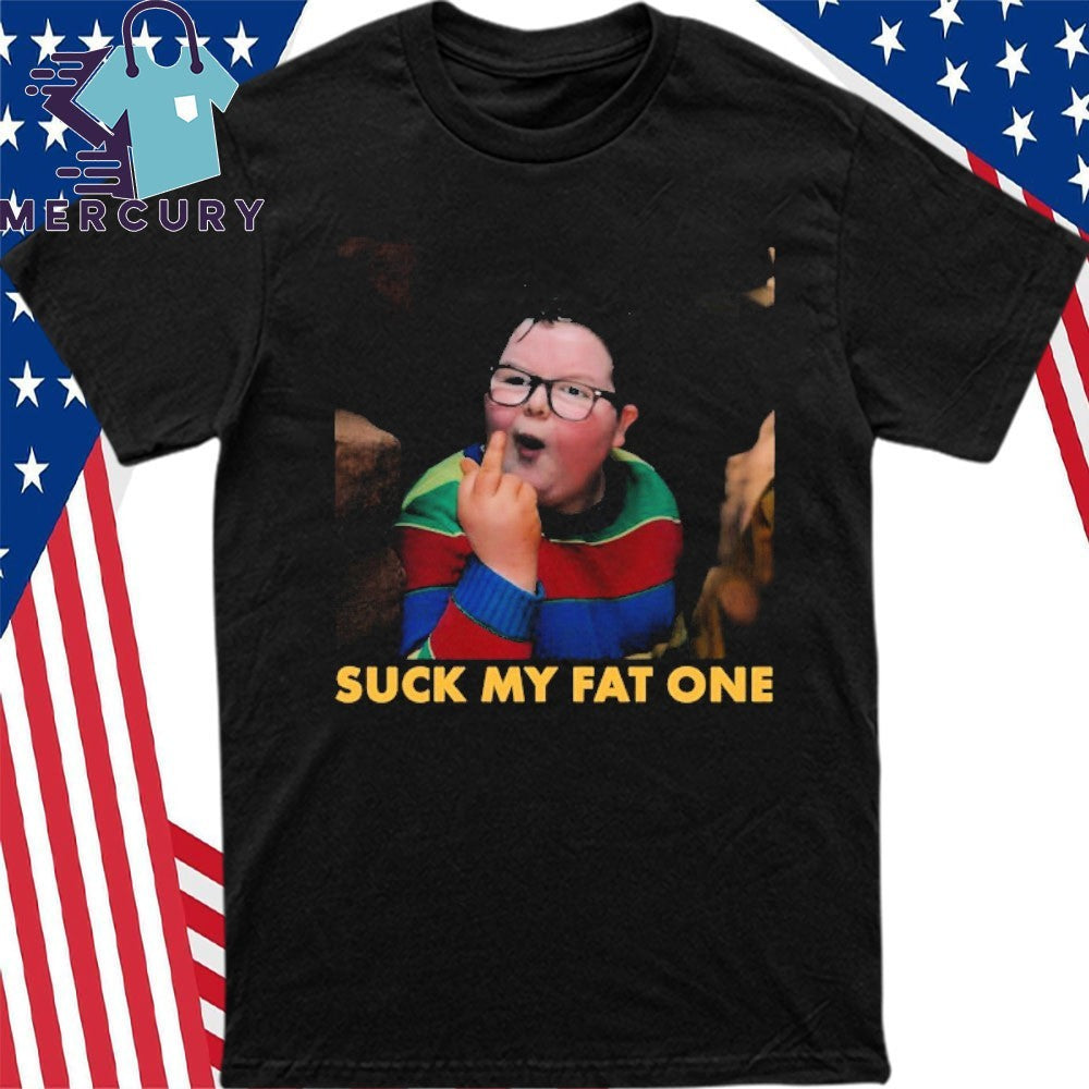 Suck My Fat One Shirt