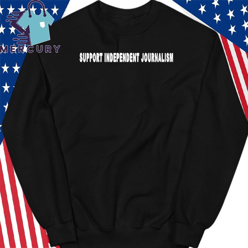 Support Independent Journalism Shirt