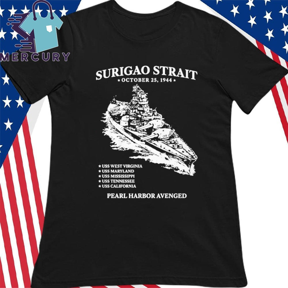 Surigao Straits Pearl Harbor Avenged Oct 15 1994 Shirt