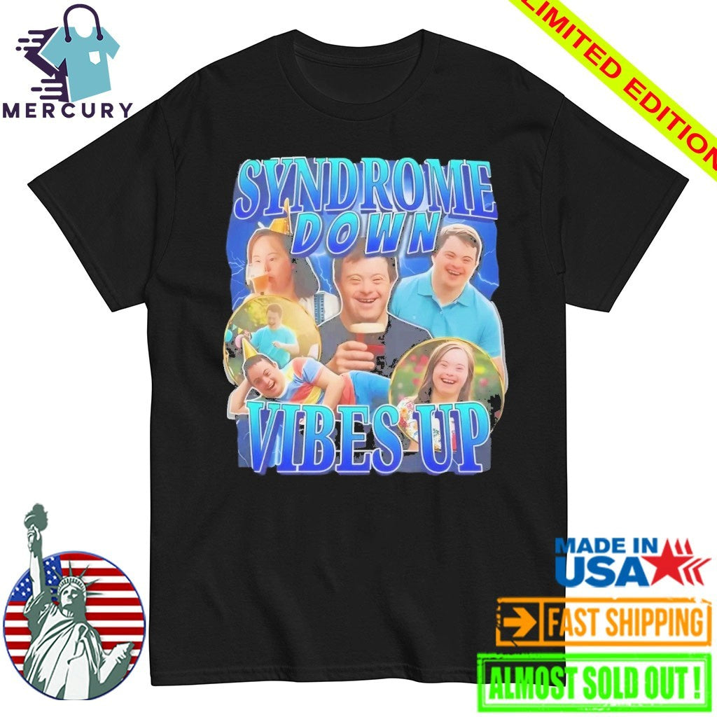 Syndrome Down Vibes Up Shirt