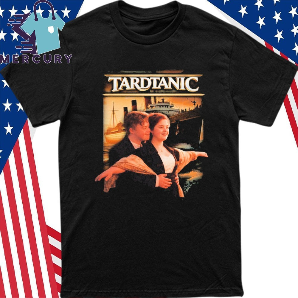 Tardtanic Shirt