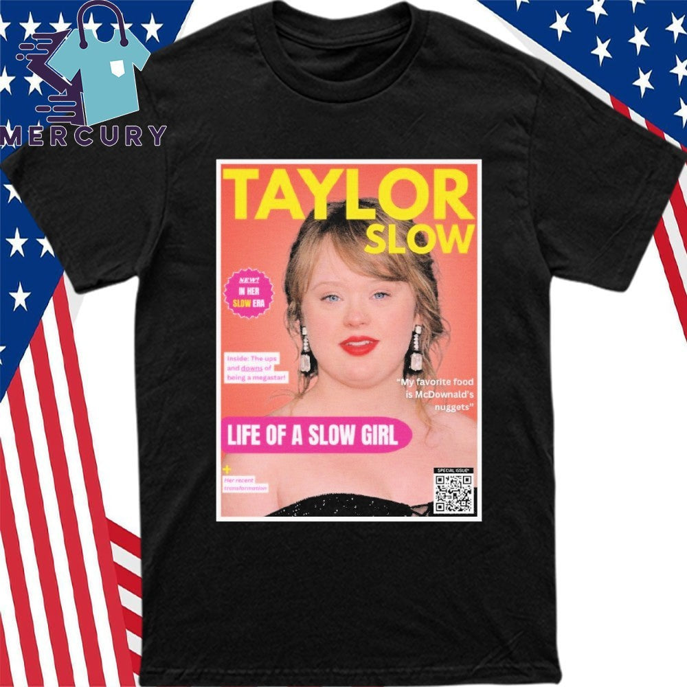 Taylor Slow Life Of A Slow Girl Shirt