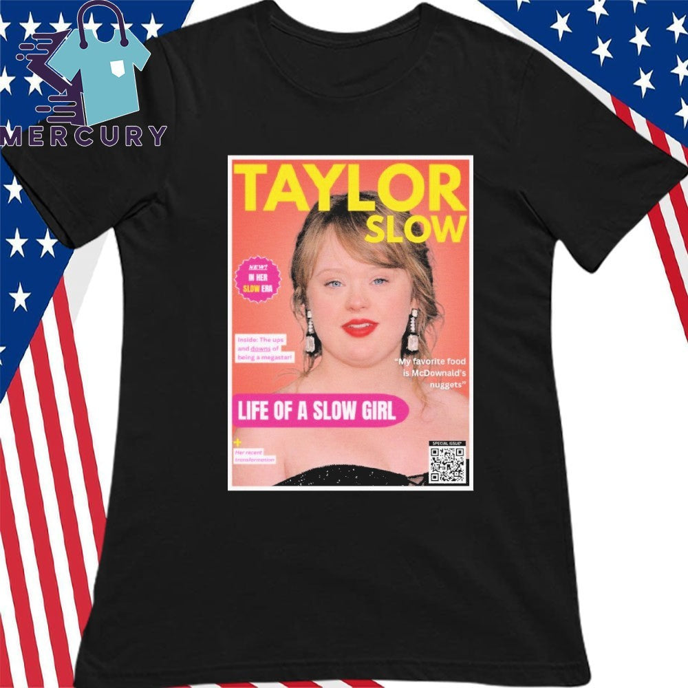 Taylor Slow Life Of A Slow Girl Shirt
