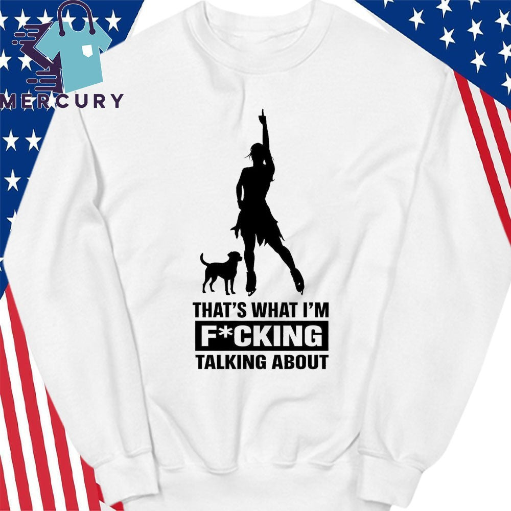 That’s What I’m Fucking Talking About Alysa Liu And Dog Shirt