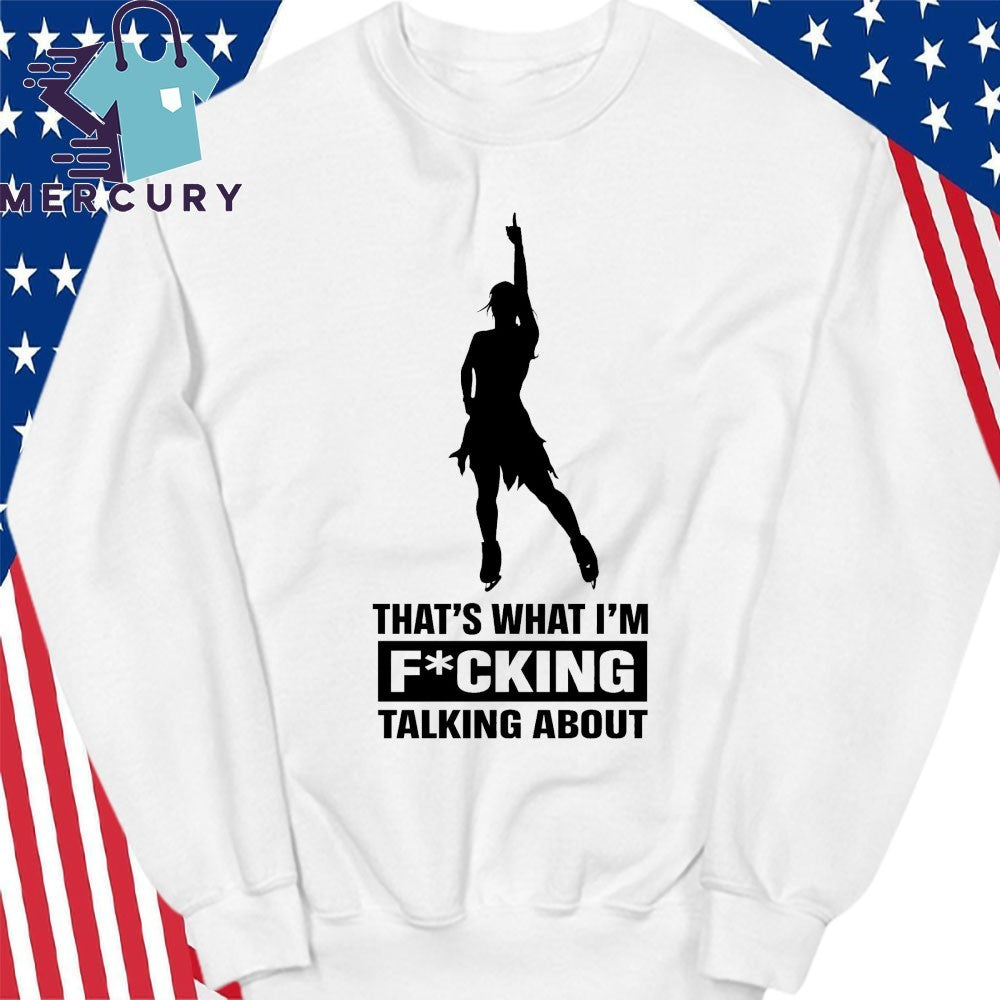 That’s What I’m Fucking Talking About Alysa Liu Shirt