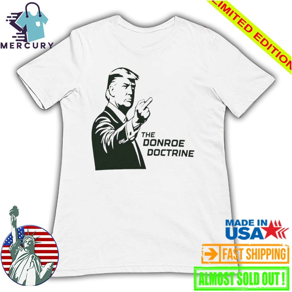The Donroe Doctrine Trump middle finger shirt