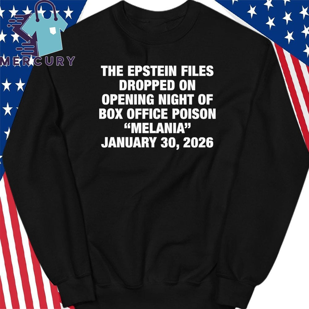 The Epstein Files Dropped On Opening Night Of Box Office Poison Melania January 30, 2026 Shirt