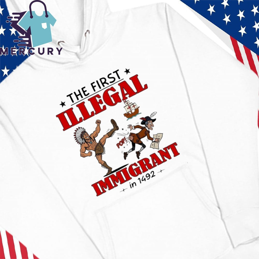 The First Illegal Immigrant In 1492 Shirt