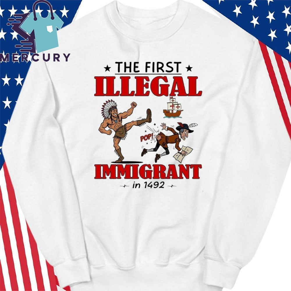 The First Illegal Immigrant In 1492 Shirt