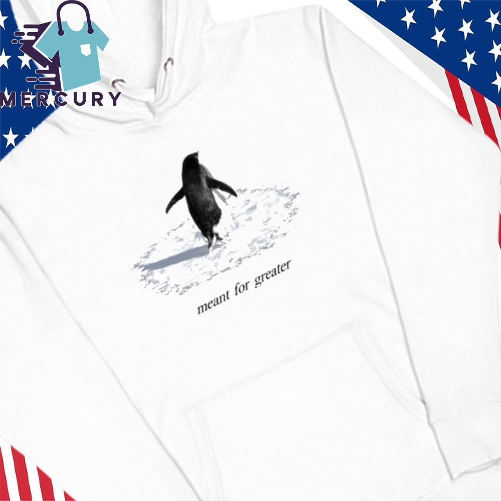 The Meant For Greater Penguin Shirt