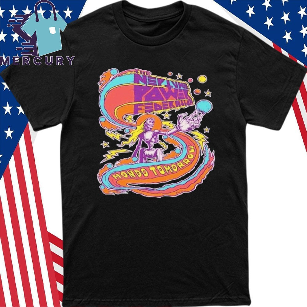 The Neptune Power Federation Mondo Tomorrow Shirt